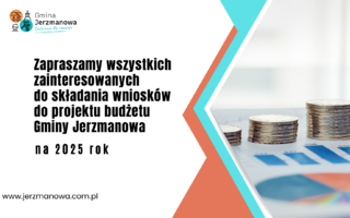 Obraz przedstawiający Ogłoszenie w sprawie przyjmowania wniosków do projektu budżetu  Gminy Jerzmanowa na 2025 rok