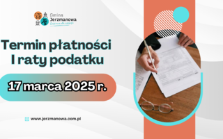 Obraz przedstawiający Przypominamy o zbliżającym się terminie płatności I raty podatku od nieruchomości, podatku rolnego, podatku leśnego