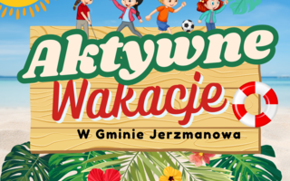 Aktywne Wakacje w Gminie Jerzmanowa