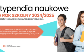 STYPENDIA NAUKOWE ZA ROK SZKOLNY 2024/2025 DLA UCZNIÓW POBIERAJĄCYCH NAUKĘ NA TERENIE GMINY JERZMANOWA
