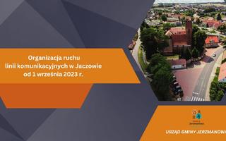 Obraz przedstawiający Organizacja ruchu linii komunikacyjnych w Jaczowie od 1 września 2023 r.