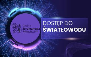 Dostęp do Szybkiego Internetu Światłowodowego w Gminie Jerzmanowa – Informacje o Projekcie i Możliwościach Przyłączenia
