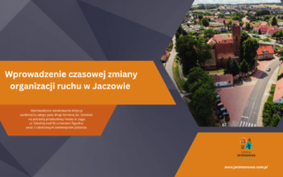 Obraz przedstawiający Zawiadomienie o wprowadzeniu czasowej zmiany organizacji ruchu w Jaczowie od dnia 5 grudnia 2023 r.