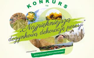 Obraz przedstawiający Uwaga, uwaga! Konkurs na „Najpiękniejszą Dożynkową Dekoracje Posesji”