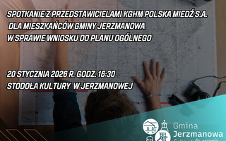 Ogłoszenie dla Mieszkańców Gminy Jerzmanowa Spotkanie z Przedstawicielami KGHM Polska Miedź S.A. 
